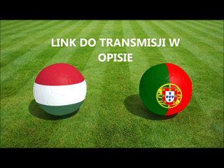 Węgry Portugalia mecz na żywo - transmisja online 2016