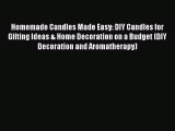 PDF Homemade Candles Made Easy: DIY Candles for Gifting Ideas & Home Decoration on a Budget