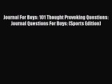 Read Journal For Boys: 101 Thought Provoking Questions: Journal Questions For Boys: (Sports