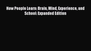 Download How People Learn: Brain Mind Experience and School: Expanded Edition PDF Online