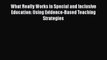 Read What Really Works in Special and Inclusive Education: Using evidence-based teaching strategies