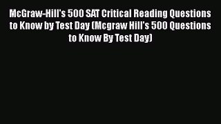 [PDF] McGraw-Hill's 500 SAT Critical Reading Questions to Know by Test Day (Mcgraw Hill's 500