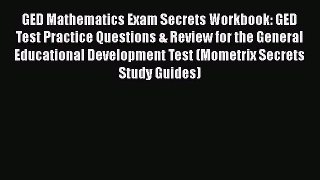 [PDF] GED Mathematics Exam Secrets Workbook: GED Test Practice Questions & Review for the General
