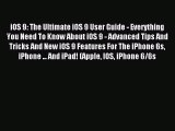 Read iOS 9: The Ultimate iOS 9 User Guide - Everything You Need To Know About iOS 9 - Advanced