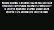 Read Anxiety Disorder in Children: How to Recognize and  Help Children Overcome Anxiety Disorder