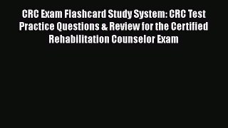 Read CRC Exam Flashcard Study System: CRC Test Practice Questions & Review for the Certified