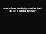 Download Opening Doors Opening Opportunities: Family Literacy in an Urban Community Ebook Free
