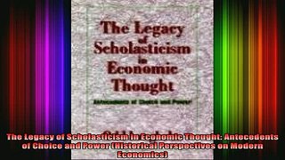 READ book  The Legacy of Scholasticism in Economic Thought Antecedents of Choice and Power Full EBook