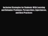 Read Inclusion Strategies for Students With Learning and Behavior Problems: Perspectives Experiences