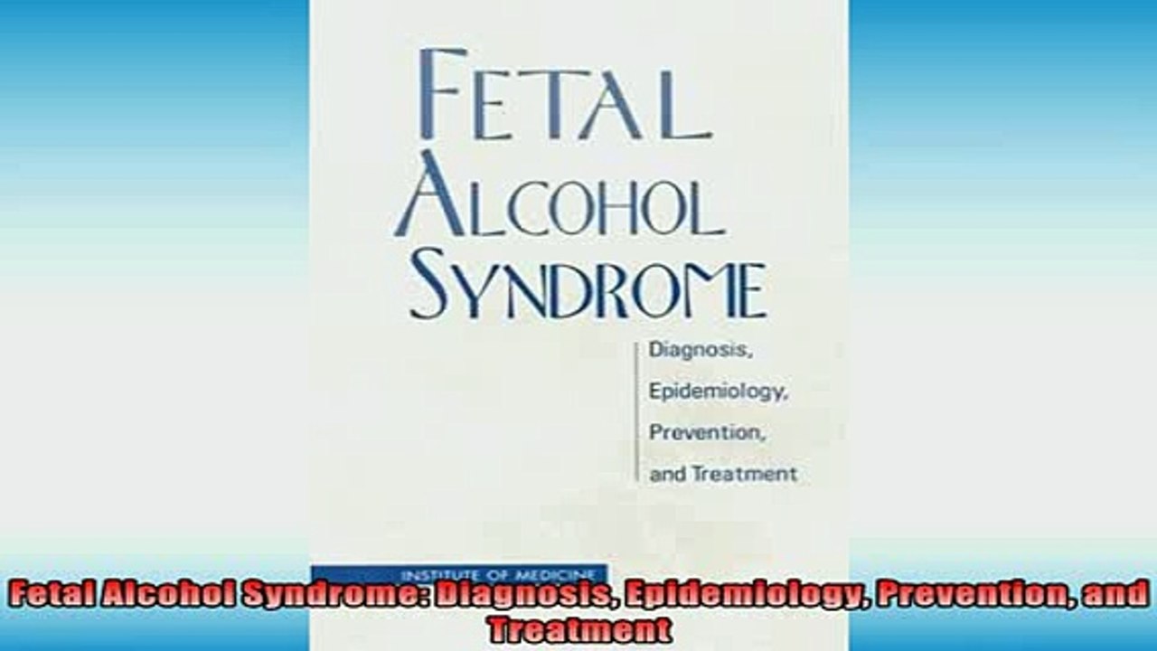Free PDF Downlaod  Fetal Alcohol Syndrome Diagnosis Epidemiology Prevention and Treatment  DOWNLOAD ONLINE