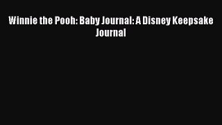 Read Winnie the Pooh: Baby Journal: A Disney Keepsake Journal Ebook Online