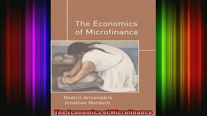 DOWNLOAD FREE Ebooks  The Economics of Microfinance Full Ebook Online Free