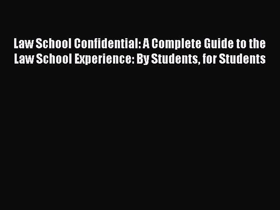 Read Law School Confidential: A Complete Guide to the Law School Experience: By Students for