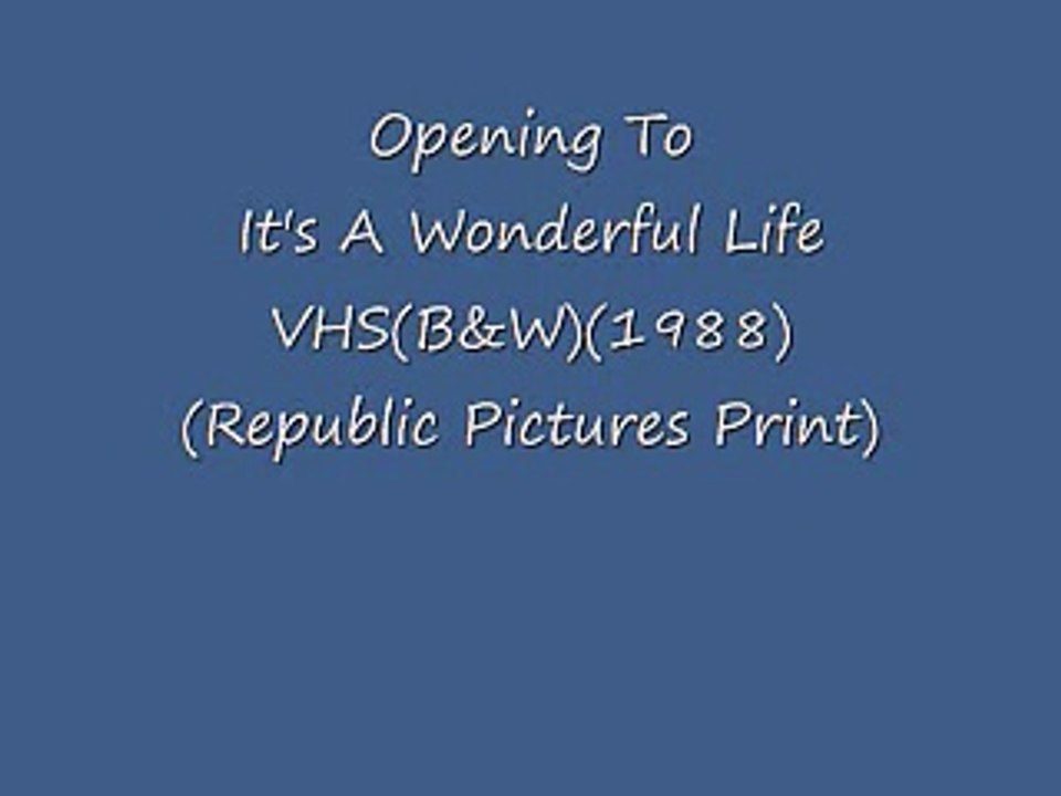 Opening To It's A Wonderful Life VHS(B&W)(1988)(Republic Pictures Print)