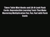 Read Times Table Mini-Books and Lift-N-Look Flash Cards: Reproducible Learning Tools That Make