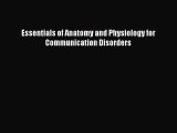 Read Book Essentials of Anatomy and Physiology for Communication Disorders ebook textbooks