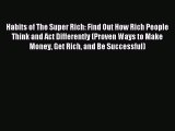 [PDF] Habits of The Super Rich: Find Out How Rich People Think and Act Differently (Proven