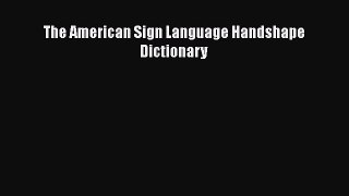 Read The American Sign Language Handshape Dictionary PDF Online