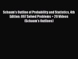 Download Schaum's Outline of Probability and Statistics 4th Edition: 897 Solved Problems  