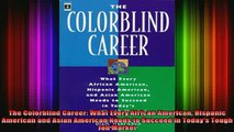 READ book  The Colorblind Career What Every African American Hispanic American and Asian American Full EBook