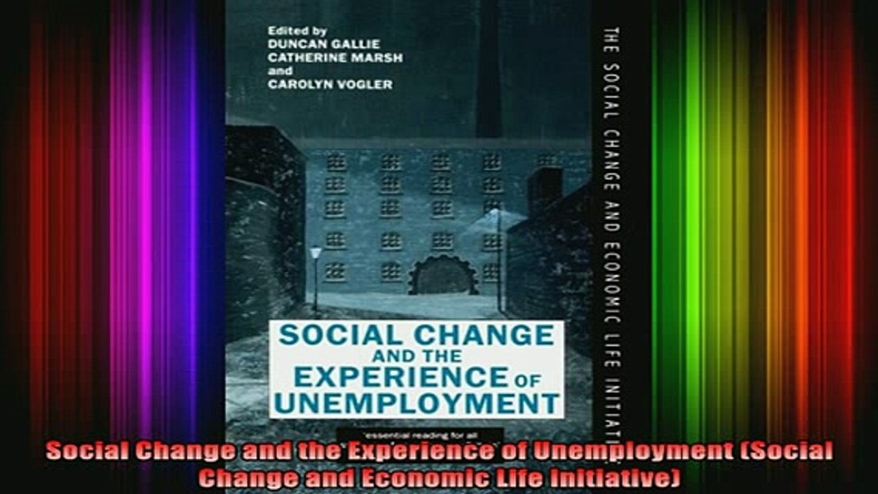 READ book  Social Change and the Experience of Unemployment Social Change and Economic Life Full Free