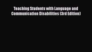 Read Book Teaching Students with Language and Communication Disabilities (3rd Edition) E-Book