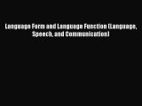 Download Book Language Form and Language Function (Language Speech and Communication) PDF Online