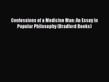 Read Book Confessions of a Medicine Man: An Essay in Popular Philosophy (Bradford Books) E-Book