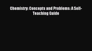 Read Chemistry: Concepts and Problems: A Self-Teaching Guide Ebook Free