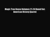 Read Magic Tree House Volumes 21-24 Boxed Set: American History Quartet PDF Free