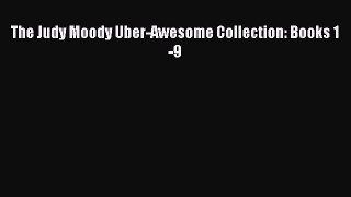 Read The Judy Moody Uber-Awesome Collection: Books 1-9 PDF Free