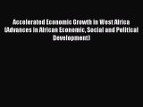 [PDF] Accelerated Economic Growth in West Africa (Advances in African Economic Social and Political