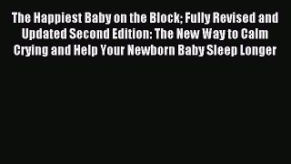 Read The Happiest Baby on the Block Fully Revised and Updated Second Edition: The New Way to