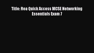 Read Title: Rea Quick Access MCSE Networking Essentials Exam 7 Ebook Free