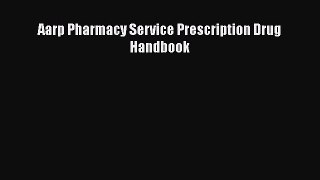 Read Book Aarp Pharmacy Service Prescription Drug Handbook ebook textbooks