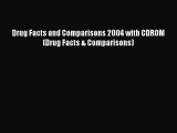 Read Book Drug Facts and Comparisons 2004 with CDROM (Drug Facts & Comparisons) PDF Free