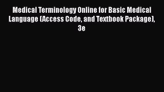 Download Book Medical Terminology Online for Basic Medical Language (Access Code and Textbook