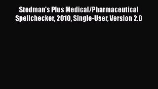 Read Book Stedman's Plus Medical/Pharmaceutical Spellchecker 2010 Single-User Version 2.0 E-Book