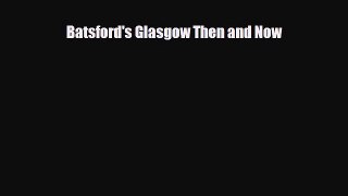 Download Books Batsford's Glasgow Then and Now PDF Free