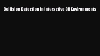 Read Collision Detection in Interactive 3D Environments PDF Online