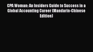 Read CPA Woman: An Insiders Guide to Success in a Global Accounting Career (Mandarin-Chinese