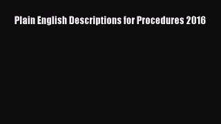 Read Book Plain English Descriptions for Procedures 2016 PDF Online