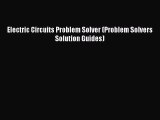 Read Electric Circuits Problem Solver (Problem Solvers Solution Guides) Ebook Free