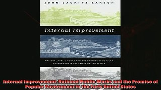 Read here Internal Improvement National Public Works and the Promise of Popular Government in the