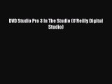 [PDF] DVD Studio Pro 3 In The Studio (O'Reilly Digital Studio) [Download] Online