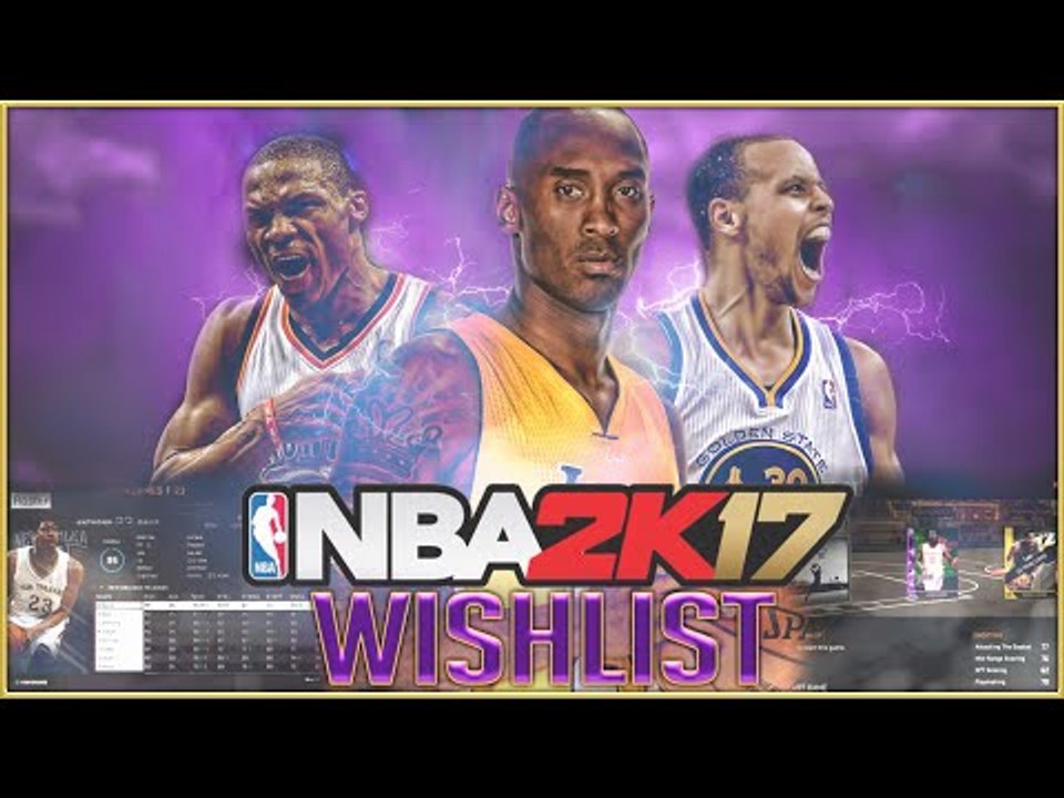 NBA 2K17 Gameplay Wishlist - Gameplay Improvements, Features & Additions for NBA 2K17