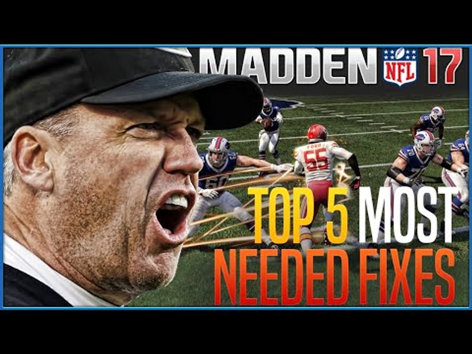 Madden 17 Top 5 Most Needed Fixes