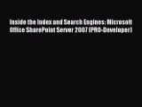 Read Inside the Index and Search Engines: Microsoft Office SharePoint Server 2007 (PRO-Developer)