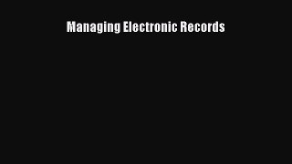 Download Managing Electronic Records Ebook Free