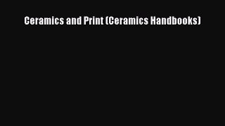 [Online PDF] Ceramics and Print (Ceramics Handbooks) Free Books